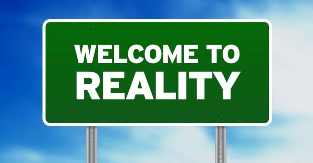 The reality dawns upon us